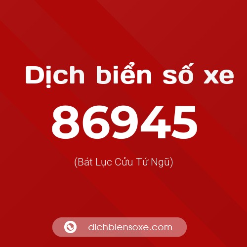 Ý nghĩa biển số xe 86945 là gì?