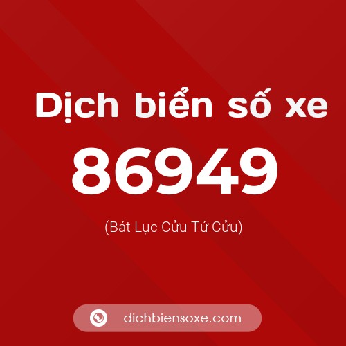 Ý nghĩa biển số xe 86949 là gì?