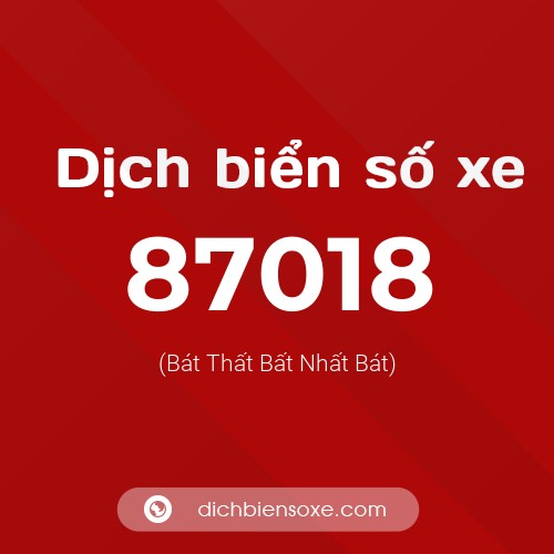 Ý nghĩa biển số xe 87018 là gì?