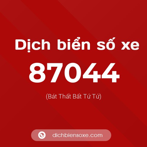Ý nghĩa biển số xe 87044 là gì?