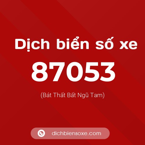 Ý nghĩa biển số xe 87053 là gì?