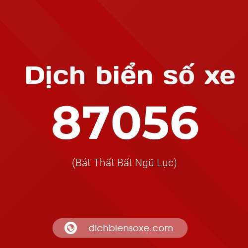 Ý nghĩa biển số xe 87056 là gì?