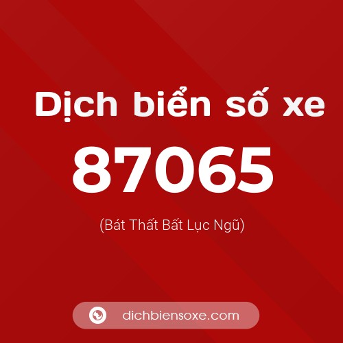 Ý nghĩa biển số xe 87065 là gì?