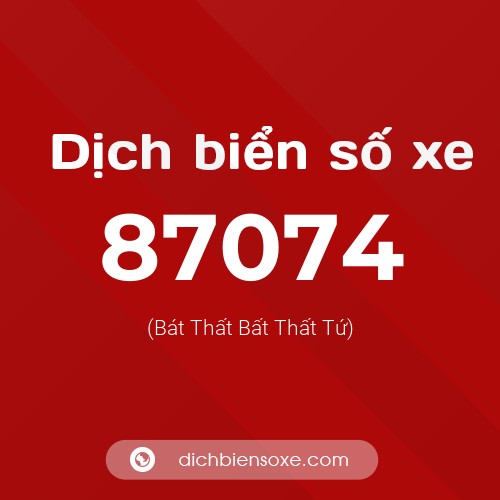 Ý nghĩa biển số xe 87074 là gì?