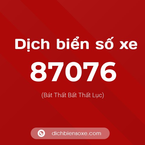 Ý nghĩa biển số xe 87076 là gì?