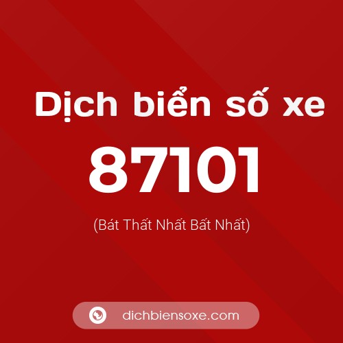 Ý nghĩa biển số xe 87101 là gì?