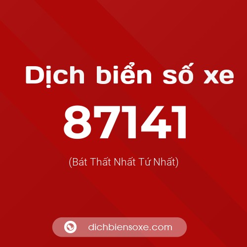 Ý nghĩa biển số xe 87141 là gì?