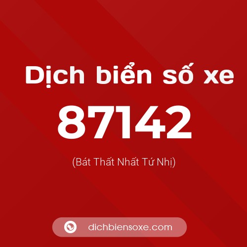 Ý nghĩa biển số xe 87142 là gì?
