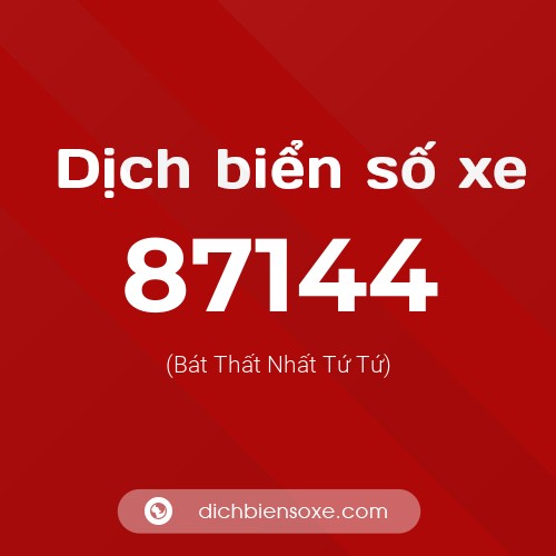 Ý nghĩa biển số xe 87144 là gì?