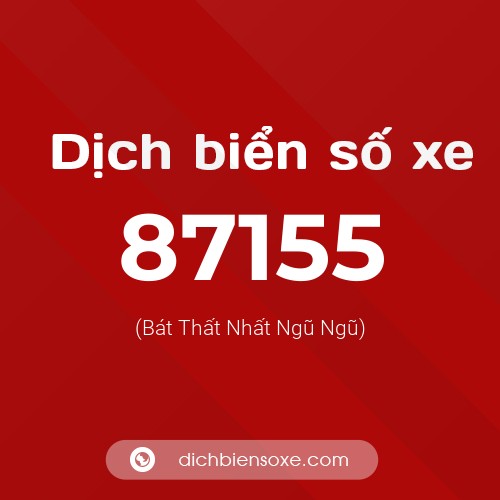 Ý nghĩa biển số xe 87155 là gì?