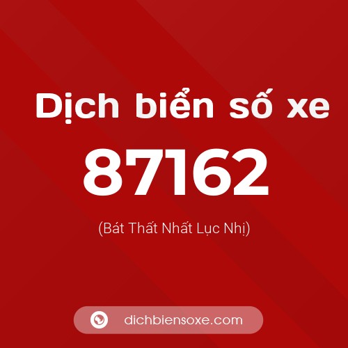 Ý nghĩa biển số xe 87162 là gì?