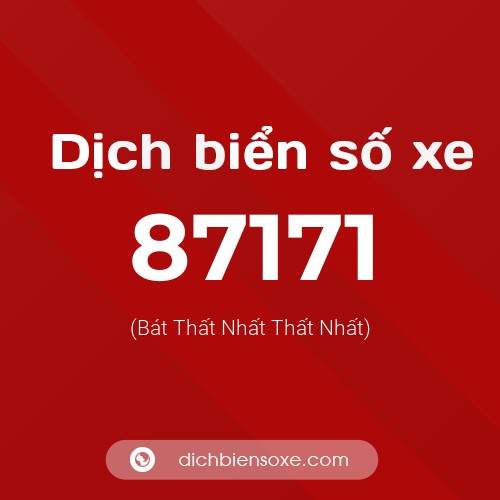 Ý nghĩa biển số xe 87171 là gì?