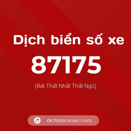 Ý nghĩa biển số xe 87175 là gì?