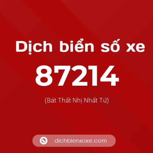 Ý nghĩa biển số xe 87214 là gì?