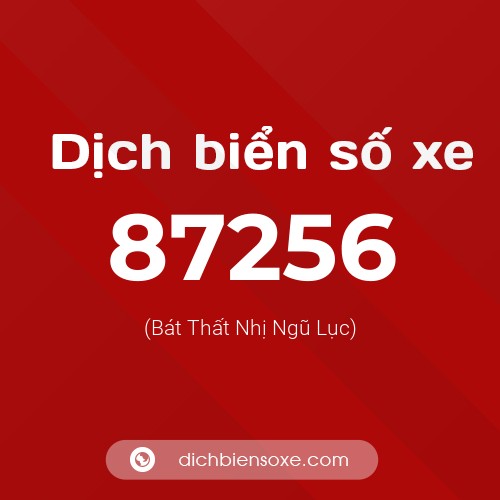 Ý nghĩa biển số xe 87256 là gì?