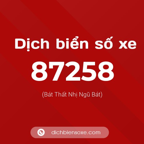 Ý nghĩa biển số xe 87258 là gì?