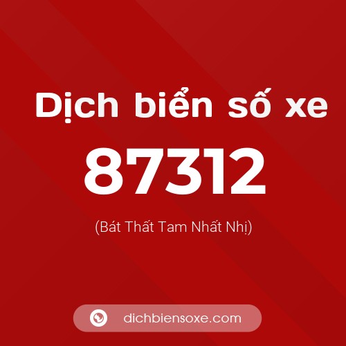 Ý nghĩa biển số xe 87312 là gì?