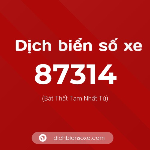 Ý nghĩa biển số xe 87314 là gì?