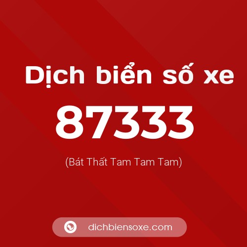 Ý nghĩa biển số xe 87333 là gì?