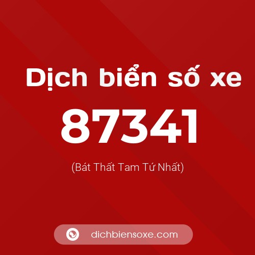 Ý nghĩa biển số xe 87341 là gì?