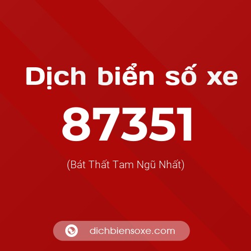 Ý nghĩa biển số xe 87351 là gì?