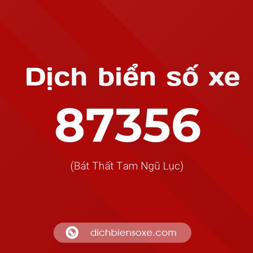 Ý nghĩa biển số xe 87356 là gì?