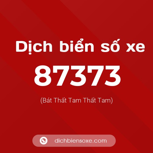 Ý nghĩa biển số xe 87373 là gì?