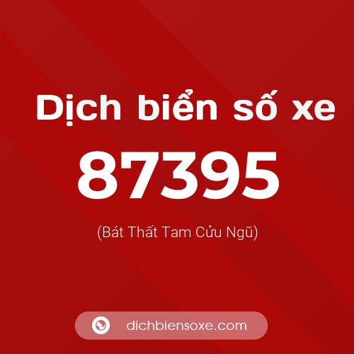 Ý nghĩa biển số xe 87395 là gì?