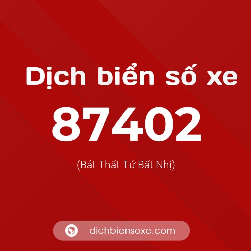 Ý nghĩa biển số xe 87402 là gì?