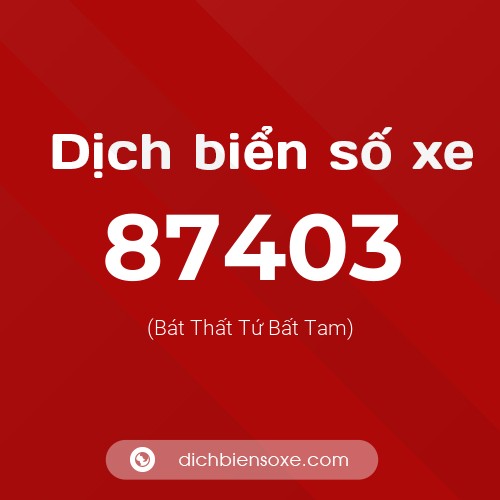 Ý nghĩa biển số xe 87403 là gì?