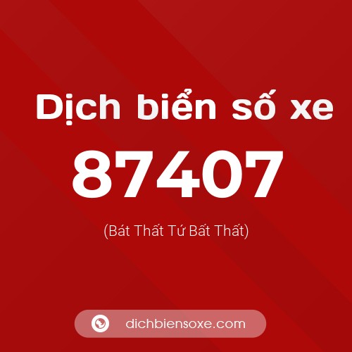 Ý nghĩa biển số xe 87407 là gì?