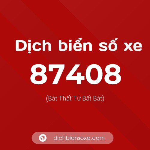 Ý nghĩa biển số xe 87408 là gì?
