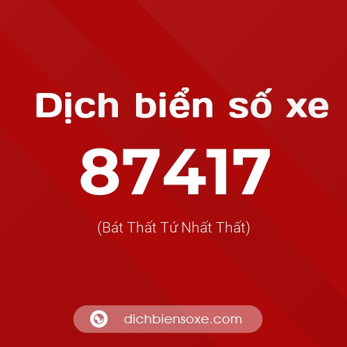 Ý nghĩa biển số xe 87417 là gì?