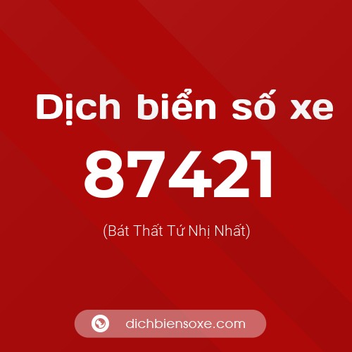 Ý nghĩa biển số xe 87421 là gì?