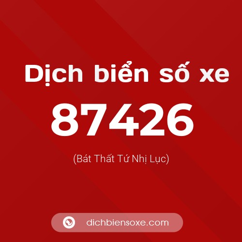 Ý nghĩa biển số xe 87426 là gì?