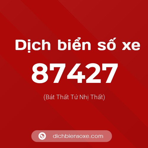 Ý nghĩa biển số xe 87427 là gì?