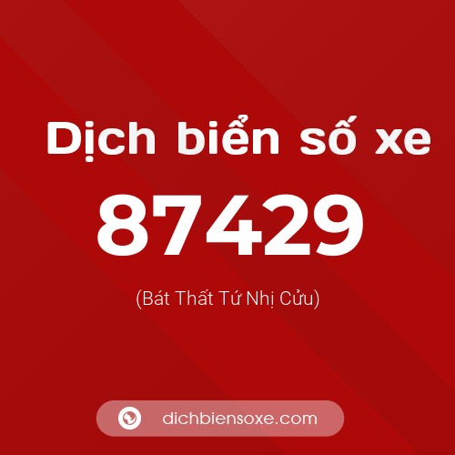 Ý nghĩa biển số xe 87429 là gì?