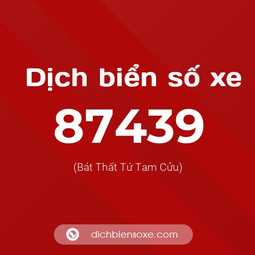 Ý nghĩa biển số xe 87439 là gì?