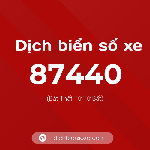Ý nghĩa biển số xe 87440 là gì?