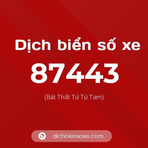 Ý nghĩa biển số xe 87443 là gì?