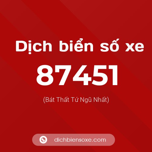 Ý nghĩa biển số xe 87451 là gì?