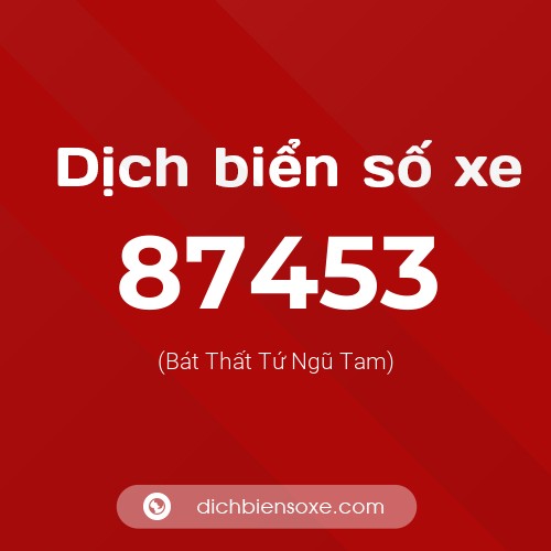 Ý nghĩa biển số xe 87453 là gì?
