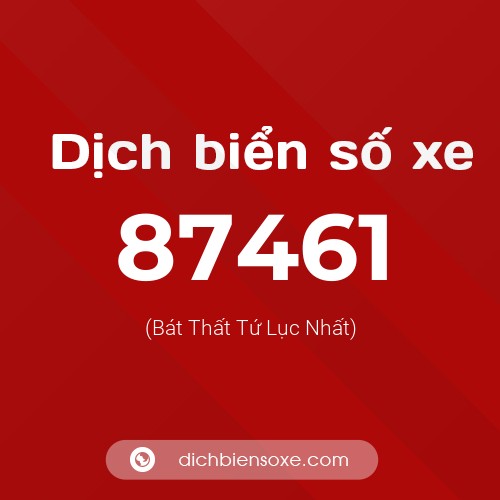 Ý nghĩa biển số xe 87461 là gì?