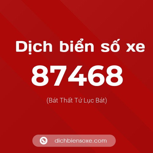 Ý nghĩa biển số xe 87468 là gì?