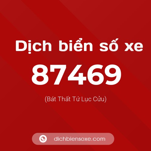 Ý nghĩa biển số xe 87469 là gì?