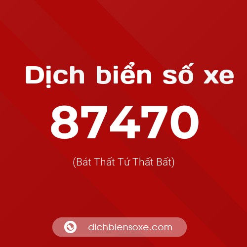 Ý nghĩa biển số xe 87470 là gì?