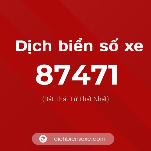 Ý nghĩa biển số xe 87471 là gì?