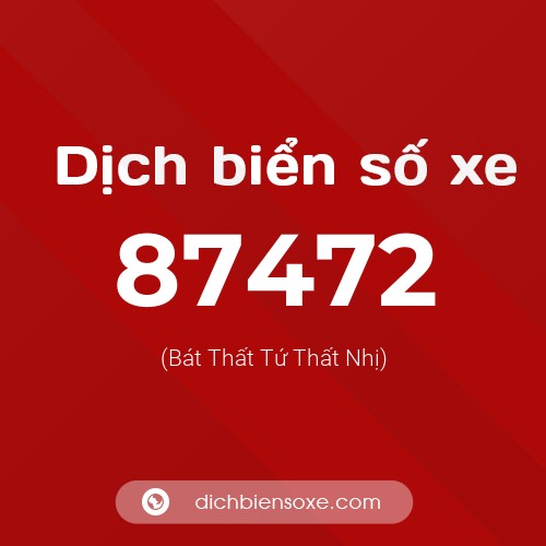 Ý nghĩa biển số xe 87472 là gì?