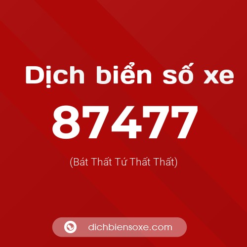 Ý nghĩa biển số xe 87477 là gì?