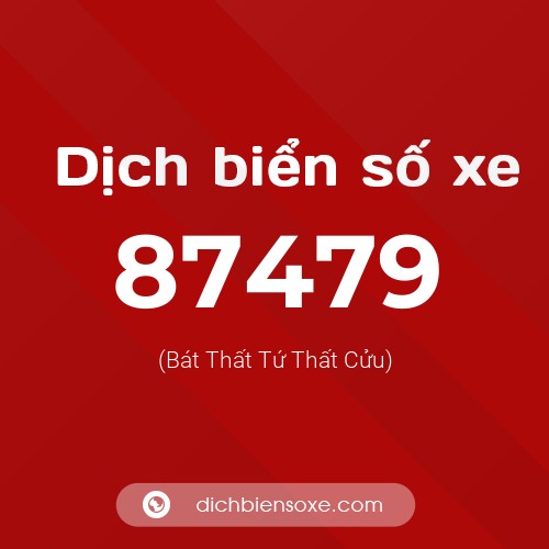 Ý nghĩa biển số xe 87479 là gì?